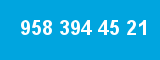 958 394 45 21